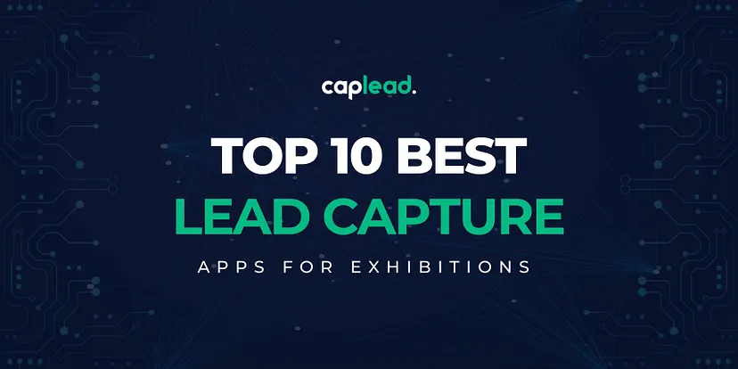 Top 10 Lead Capture Apps for Exhibitions Trade Shows